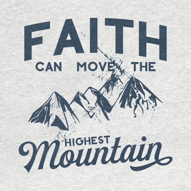 Faith Can Move The Highest Mountain by walkbyfaith